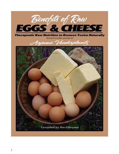 Aajonus Vonderplanitz : BENEFITS OF RAW EGGS AND CHEESE (PDF/EPUB Version)