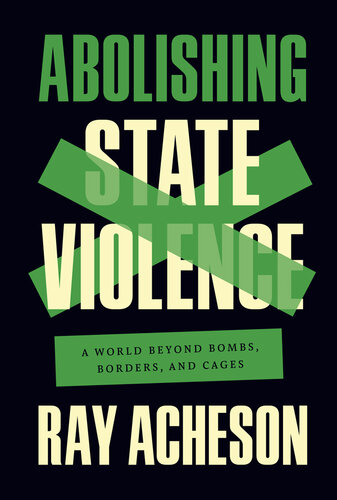 Abolishing State Violence: A World Beyond Bombs, Borders, and Cages (PDF/EPUB Version)
