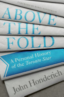Above the Fold: A Personal History of the Toronto Star (PDF/EPUB Version)