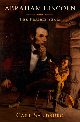 Abraham Lincoln: The Prairie Years (PDF/EPUB Version)