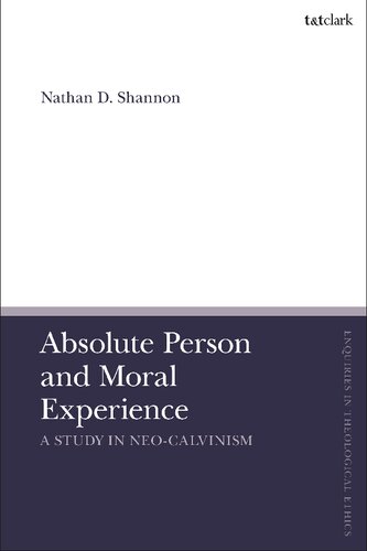 Absolute Person and Moral Experience: A Study in Neo-Calvinism (PDF/EPUB Version)