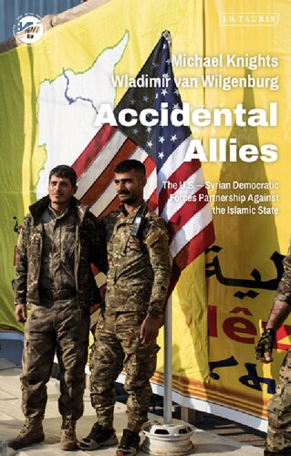 Accidental Allies: The U.S.–Syrian Democratic Forces Partnership Against the Islamic State (PDF/EPUB Version)