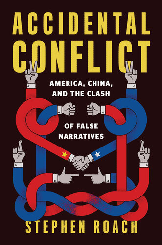 Accidental Conflict: America, China, and the Clash of False Narratives (PDF/EPUB Version)