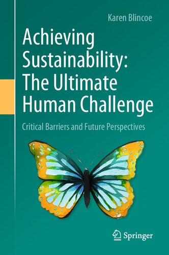 Achieving Sustainability: The Ultimate Human Challenge: Critical Barriers and Future Perspectives (PDF/EPUB Version)