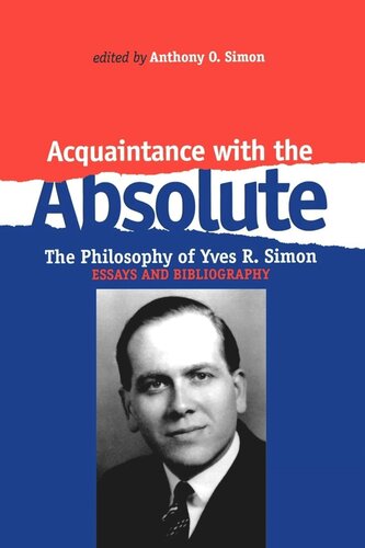 Acquaintance With the Absolute: The Philosophical Achievement of Yves R. Simon (PDF/EPUB Version)