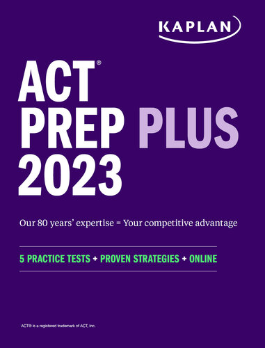 ACT Prep Plus 2023 Includes 5 Full Length Practice Tests, 100s of Practice Questions, and 1 Year Access to Online Quizzes and Video Instruction (PDF/EPUB Version)