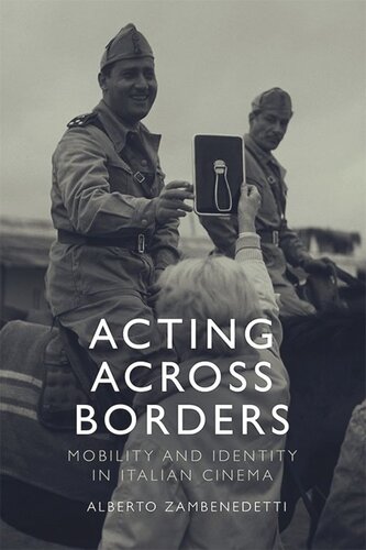 Acting Across Borders: Mobility and Identity in Italian Cinema (PDF/EPUB Version)