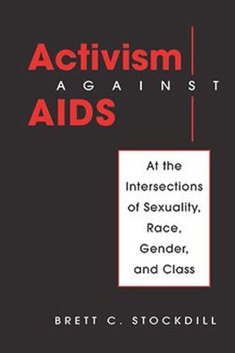 Activism Against Aids: At the Intersections of Sexuality, Race, Gender, and Class (PDF/EPUB Version)