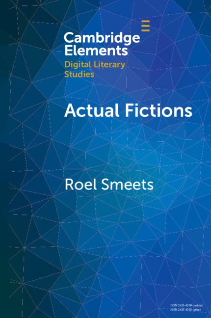 Actual Fictions: Literary Representation and Character Network Analysis (Elements in Digital Literary Studies) (PDF/EPUB Version)