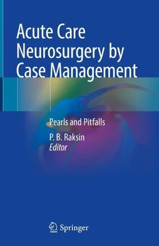 Acute Care Neurosurgery by Case Management: Pearls and Pitfalls (PDF/EPUB Version)