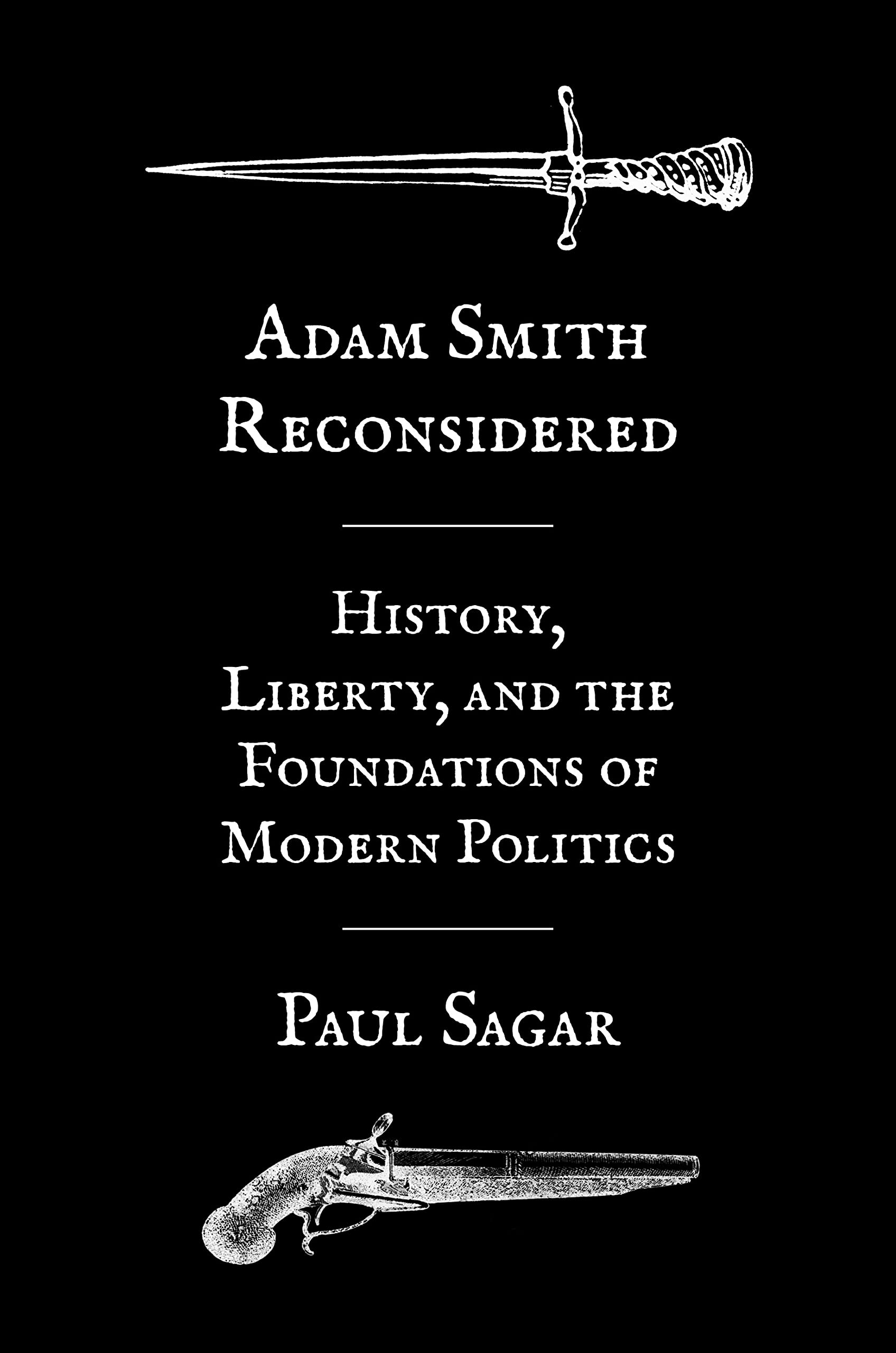 Adam Smith Reconsidered: History, Liberty, and the Foundations of Modern Politics (PDF/EPUB Version)