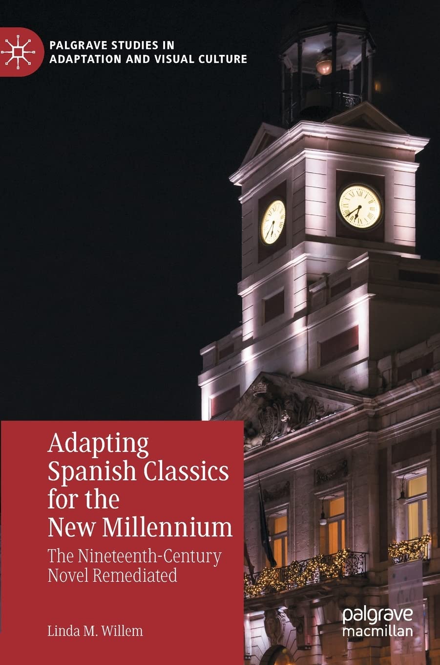 Adapting Spanish Classics for the New Millennium: The Nineteenth-Century Novel Remediated (PDF/EPUB Version)