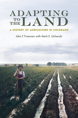 Adapting to the Land: A History of Agriculture in Colorado (PDF/EPUB Version)