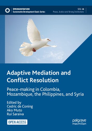 Adaptive Mediation and Conflict Resolution. Peace-making in Colombia, Mozambique, the Philippines, and Syria (PDF/EPUB Version)