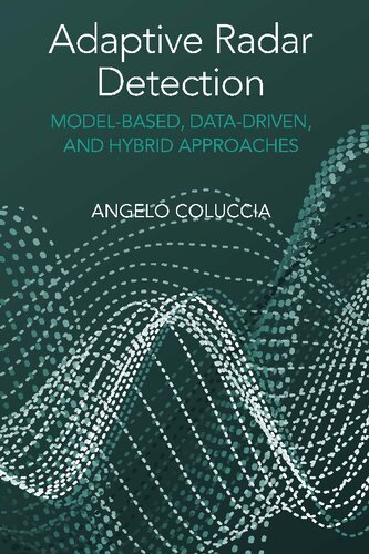 Adaptive Radar Detection: Model-Based, Data-Driven and Hybrid Approaches (PDF/EPUB Version)
