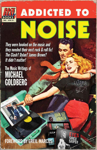 Addicted to Noise: The Music Writings of Michael Goldberg (PDF/EPUB Version)