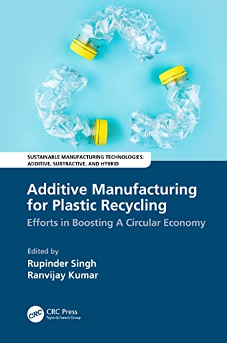 Additive Manufacturing for Plastic Recycling: Efforts in Boosting a Circular Economy (PDF/EPUB Version)