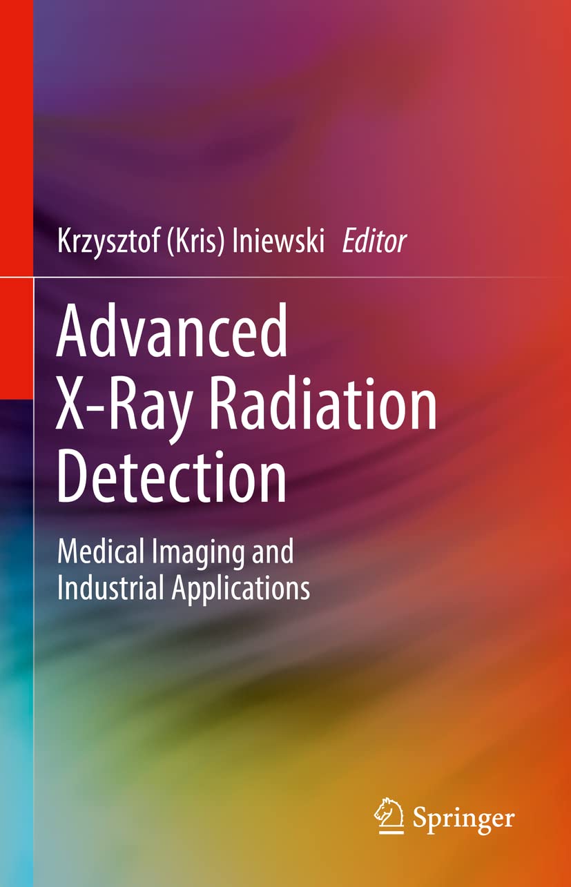 Advanced X-Ray Radiation Detection:: Medical Imaging and Industrial Applications (PDF/EPUB Version)