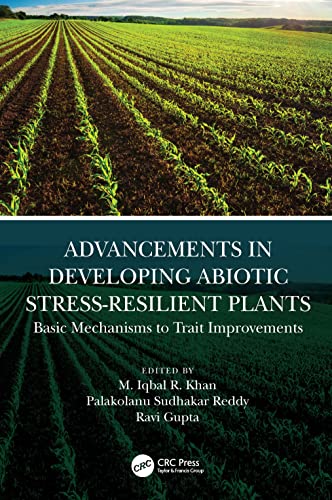 Advancements in Developing Abiotic Stress-Resilient Plants: Basic Mechanisms to Trait Improvements (PDF/EPUB Version)