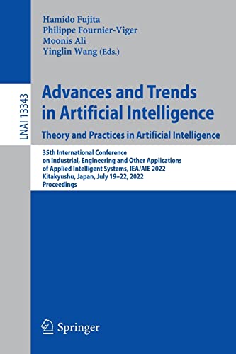 Advances and Trends in Artificial Intelligence. Theory and Practices in Artificial Intelligence: 35th International Conference on Industrial, ... (Lecture Notes in Computer Science, 13343) (PDF/EPUB Version)