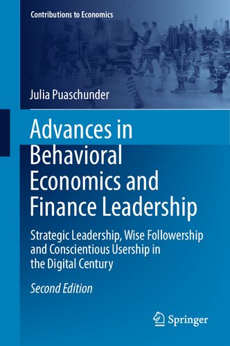 Advances in Behavioral Economics and Finance Leadership: Strategic Leadership, Wise Followership and Conscientious Usership in the Digital Century (PDF/EPUB Version)