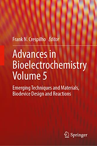Advances in Bioelectrochemistry Volume 5: Emerging Techniques and Materials, Biodevice Design and Reactions (PDF/EPUB Version)