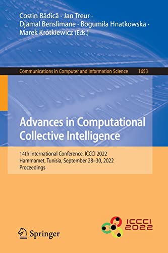 Advances in Computational Collective Intelligence: 14th International Conference, ICCCI 2022, Hammamet, Tunisia, September 28–30, 2022, Proceedings ... in Computer and Information Science, 1653) (PDF/EPUB Version)