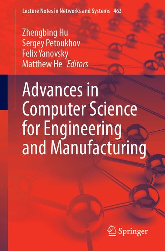 Advances in Computer Science for Engineering and Manufacturing (Lecture Notes in Networks and Systems, 463) (PDF/EPUB Version)