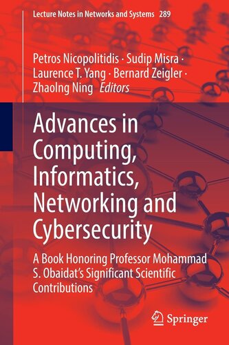 Advances in Computing, Informatics, Networking and Cybersecurity: A Book Honoring Professor Mohammad S. Obaidat’s Significant Scientific Contributions (Lecture Notes in Networks and Systems, 289) (PDF/EPUB Version)
