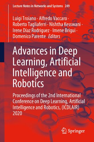 Advances in Deep Learning, Artificial Intelligence and Robotics: Proceedings of the 2nd International Conference on Deep Learning, Artificial ... 2020 (Lecture Notes in Networks and Systems) (PDF/EPUB Version)