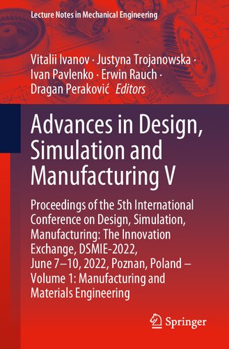 Advances in Design, Simulation and Manufacturing V: Proceedings of the 5th International Conference on Design, Simulation, Manufacturing: The ... (Lecture Notes in Mechanical Engineering) (PDF/EPUB Version)