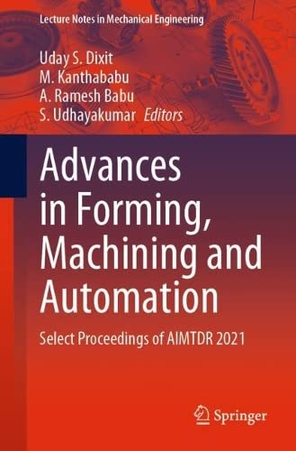 Advances in Forming, Machining and Automation: Select Proceedings of AIMTDR 2021 (PDF/EPUB Version)