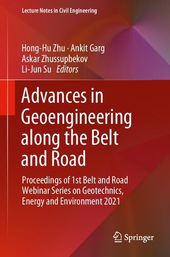 Advances in Geoengineering along the Belt and Road: Proceedings of 1st Belt and Road Webinar Series on Geotechnics, Energy and Environment 2021 (Lecture Notes in Civil Engineering, 230) (PDF/EPUB Version)