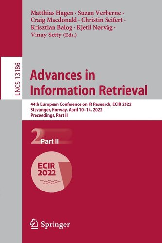 Advances in Information Retrieval: 44th European Conference on IR Research, ECIR 2022, Stavanger, Norway, April 10–14, 2022, Proceedings, Part II (Lecture Notes in Computer Science) (PDF/EPUB Version)