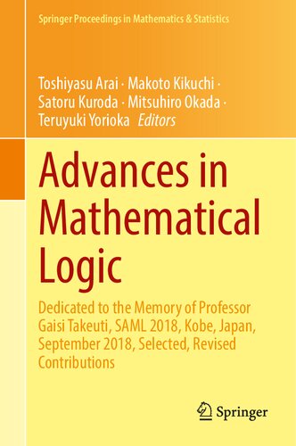 Advances in Mathematical Logic: Dedicated to the Memory of Professor Gaisi Takeuti, SAML 2018, Kobe, Japan, September 2018, Selected, Revised (PDF/EPUB Version)