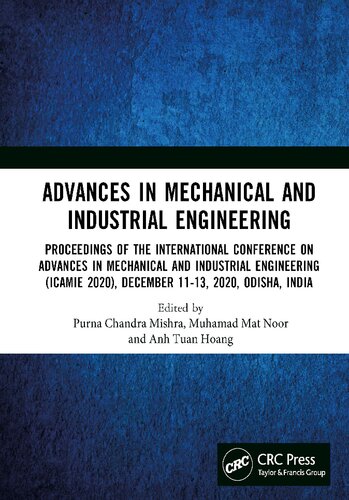Advances in Mechanical and Industrial Engineering: Proceedings of the International Conference on Advances in Mechanical and Industrial Engineering (ICAMIE 2020). December 11-13, 2020, Odisha, India (PDF/EPUB Version)
