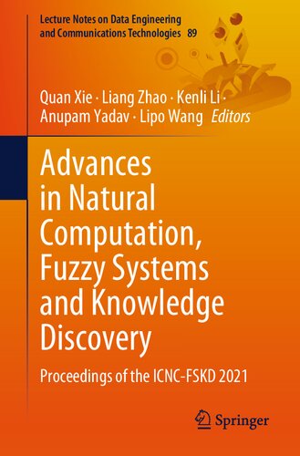 Advances in Natural Computation, Fuzzy Systems and Knowledge Discovery: Proceedings of the ICNC-FSKD 2021 (Lecture Notes on Data Engineering and Communications Technologies, 89) (PDF/EPUB Version)