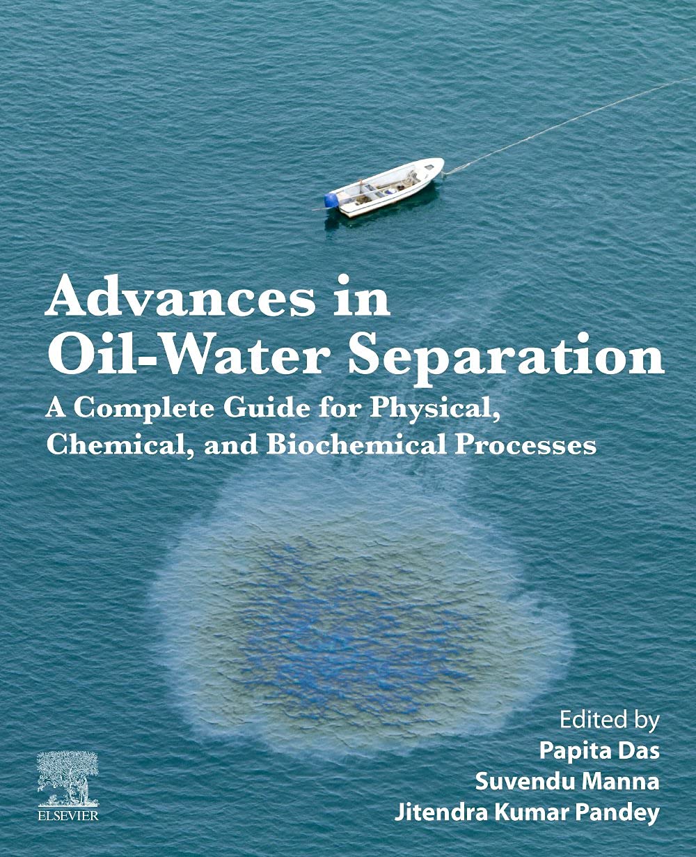 Advances in Oil-Water Separation: A Complete Guide for Physical, Chemical, and Biochemical Processes (PDF/EPUB Version)