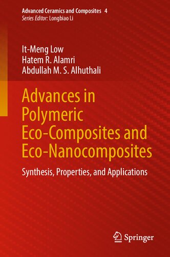 Advances in Polymeric Eco-Composites and Eco-Nanocomposites: Synthesis, Properties, and Applications (Advanced Ceramics and Composites, 4) (PDF/EPUB Version)