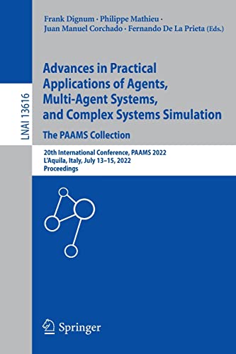 Advances in Practical Applications of Agents, Multi-Agent Systems, and Complex Systems Simulation. The PAAMS Collection: 20th International ... (Lecture Notes in Computer Science, 13616) (PDF/EPUB Version)