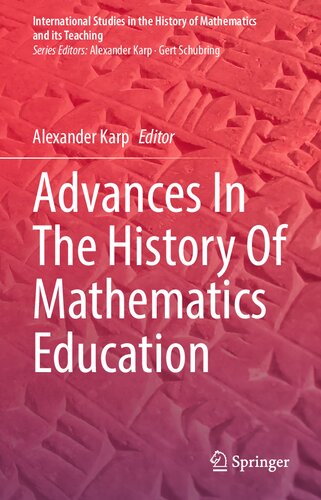 Advances In The History Of Mathematics Education (International Studies in the History of Mathematics and its Teaching) (PDF/EPUB Version)
