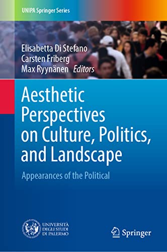 Aesthetic Perspectives on Culture, Politics, and Landscape: Appearances of the Political (PDF/EPUB Version)