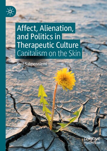 Affect, Alienation, and Politics in Therapeutic Culture: Capitalism on the Skin (PDF/EPUB Version)