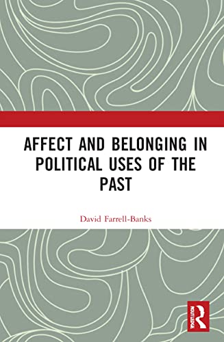 Affect and Belonging in Political Uses of the Past (PDF/EPUB Version)