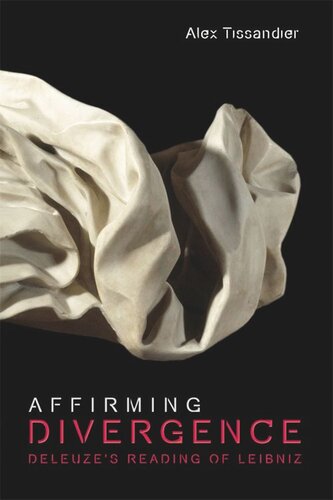 Affirming Divergence: Deleuze's Reading of Leibniz (PDF/EPUB Version)