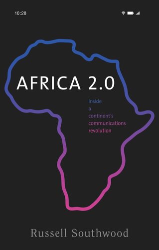 Africa 2.0: Inside a continent’s communications revolution (PDF/EPUB Version)