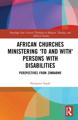 African Churches Ministering 'to and with' Persons with Disabilities: Perspectives from Zimbabwe (Routledge New Critical Thinking in Religion, Theology and Biblical Studies) (PDF/EPUB Version)