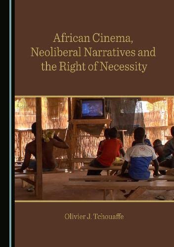 African Cinema, Neoliberal Narratives and the Right of Necessity (PDF/EPUB Version)
