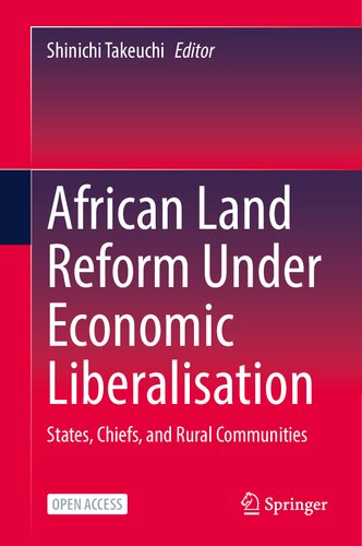 African Land Reform Under Economic Liberalisation. States, Chiefs, and Rural Communities (PDF/EPUB Version)