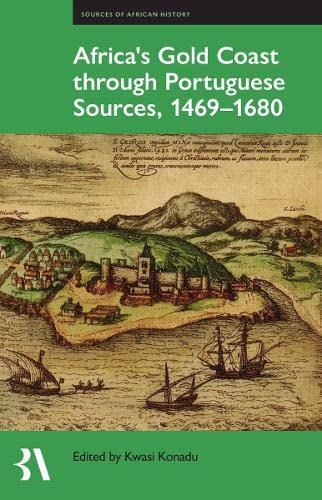 Africa's Gold Coast Through Portuguese Sources, 1469-1680 (PDF/EPUB Version)